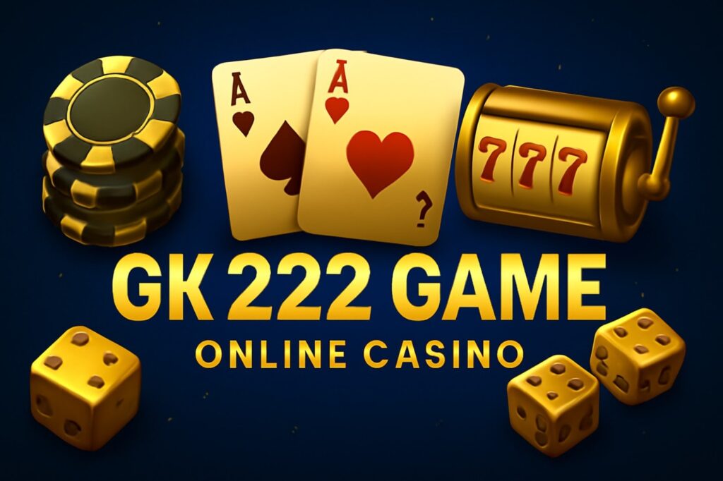 GK 222, GK222, GK 222 GAME, GK 222 LOGIN, GK222 GAME, GK222 APP, GK22, GK2222